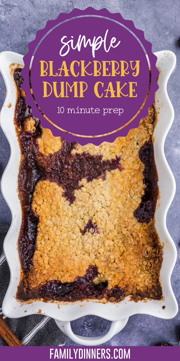 text: blackberry dump cake recipe - 10 minute prep - image of white rectangular dish of blackberry dump cake